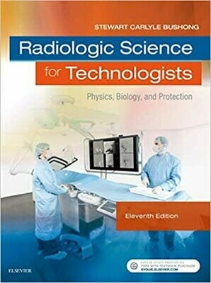 Radiologic Science for Technologists: Physics, Biology, and Protection 11th Edition