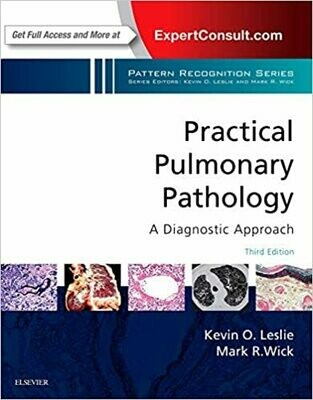 Practical Pulmonary Pathology: A Diagnostic Approach: A Volume in the Pattern Recognition Series 3rd Edition