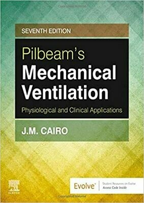 Pilbeam&#39;s Mechanical Ventilation: Physiological and Clinical Applications 7th Edition