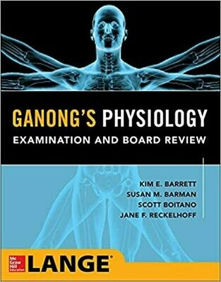 Ganong&#39;s Physiology Examination and Board Review 1st Edition