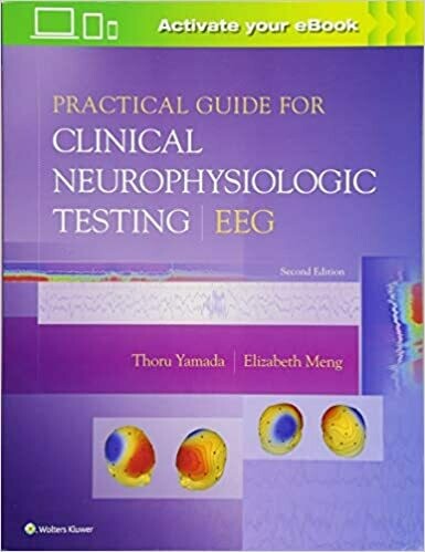 Practical Guide for Clinical Neurophysiologic Testing: EEG 2nd Edition