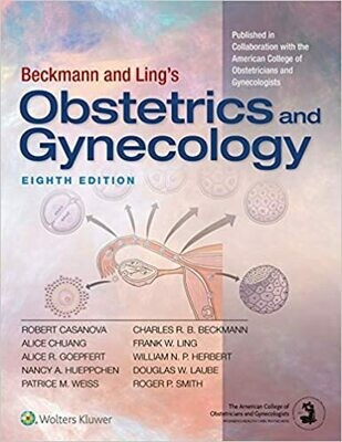 Beckmann and Ling&#39;s Obstetrics and Gynecology 8th Edition