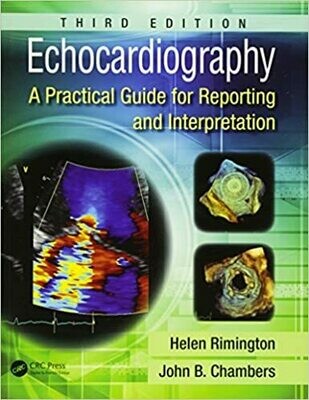 Echocardiography: A Practical Guide for Reporting and Interpretation 3rd Edition