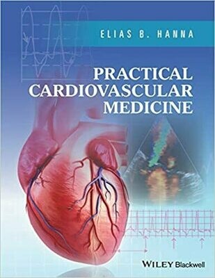 Practical Cardiovascular Medicine 1st Edition