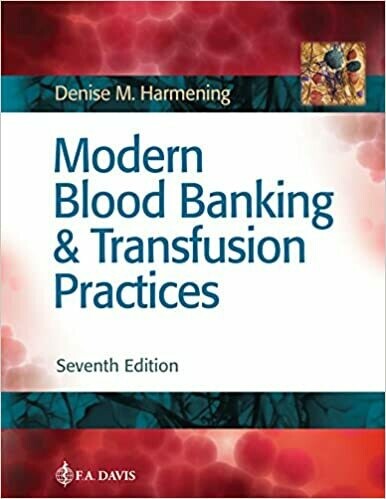 Modern Blood Banking &amp; Transfusion Practices 7th Edition