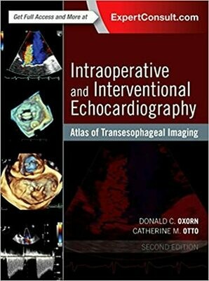 Intraoperative and Interventional Echocardiography: Atlas of Transesophageal Imaging 2nd Edition
