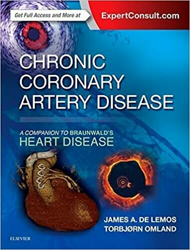 Chronic Coronary Artery Disease: A Companion to Braunwald&#39;s Heart Disease 1st Edition