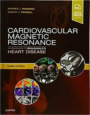 Cardiovascular Magnetic Resonance: A Companion to Braunwald’s Heart Disease 3rd Edition