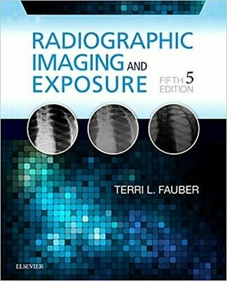 Radiographic Imaging and Exposure 5th Edition
