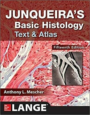 Junqueira&#39;s Basic Histology: Text and Atlas 15th Edition