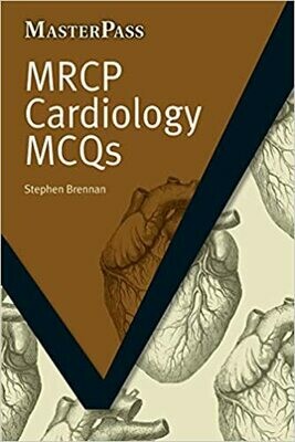 MRCP Cardiology MCQs (MasterPass) 1st Edition