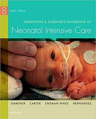 Merenstein &amp; Gardner&#39;s Handbook of Neonatal Intensive Care 8th Edition