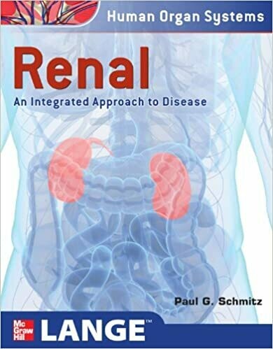 Renal: An Integrated Approach to Disease: Integrated and Transitional Approach 1st Edition