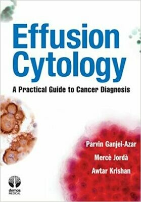 Effusion Cytology: A Practical Guide to Cancer Diagnosis 1st Edition