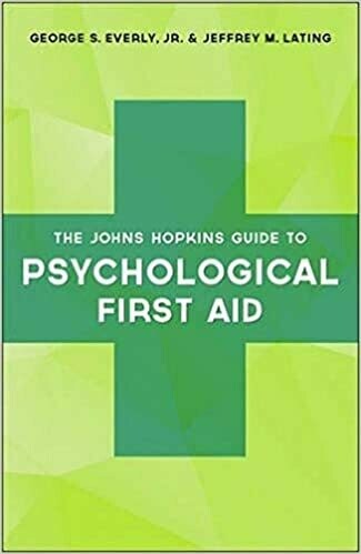 The Johns Hopkins Guide to Psychological First Aid 1st Edition