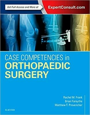 Case Competencies in Orthopaedic Surgery 1st Edition