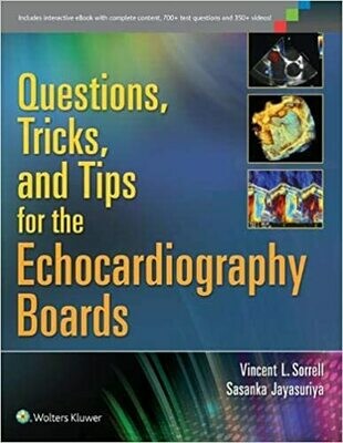 Questions, Tricks, and Tips for the Echocardiography Boards 1st Edition