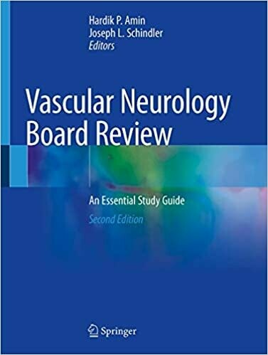 Vascular Neurology Board Review: An Essential Study Guide 2nd Edition