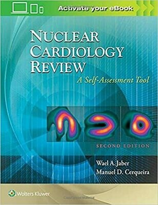 Nuclear Cardiology Review: A Self-Assessment Tool 2nd Edition