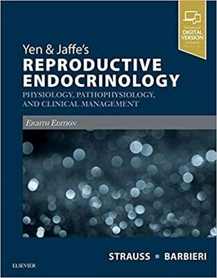 Yen &amp; Jaffe&#39;s Reproductive Endocrinology: Physiology, Pathophysiology, and Clinical Management 8th Edition