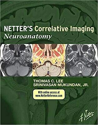 Netter’s Correlative Imaging: Neuroanatomy: 1st Edition