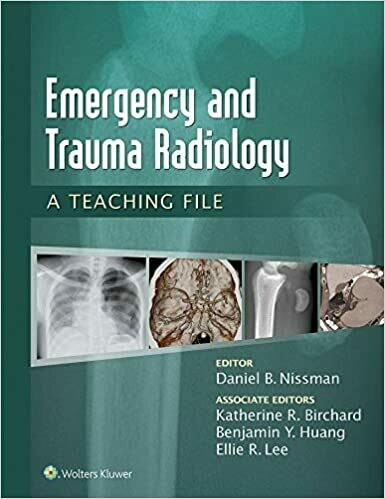 Emergency and Trauma Radiology: A Teaching File 1st Edition