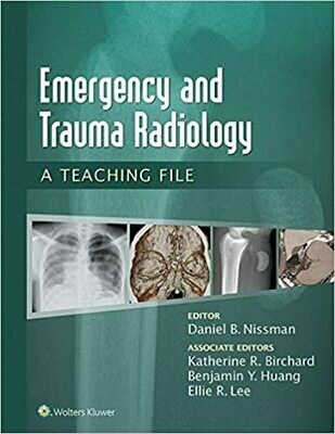 Emergency and Trauma Radiology: A Teaching File 1st Edition