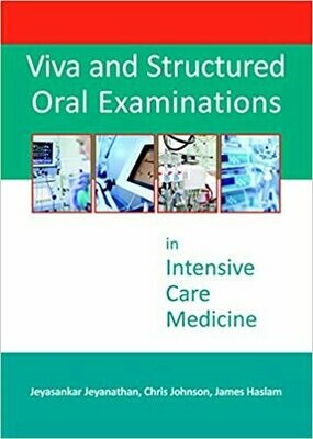 Viva and Structured Oral Examinations in Intensive Care Medicine 1st Edition