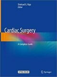 Cardiac Surgery: A Complete Guide 1st  Edition