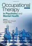 Occupational Therapy in Psychiatry and Mental Health by Rosemary Crouch