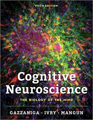 Cognitive Neuroscience: The Biology of the Mind 5th Edition