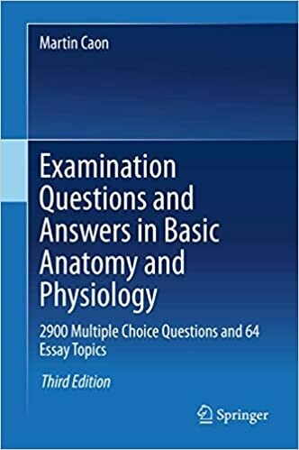Examination Questions and Answers in Basic Anatomy and Physiology: 2900 Multiple Choice Questions and 64 Essay Topics 3rd Edition