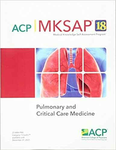 MKSAP® 18 Pulmonary and Critical Care Medicine