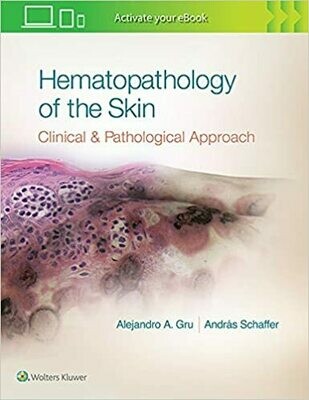 Hematopathology of the Skin: A Clinical and Pathologic Approach First Edition