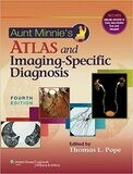 Aunt Minnie&#39;s Atlas and Imaging-Specific Diagnosis Fourth Edition