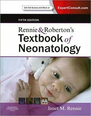 Rennie &amp; Roberton&#39;s Textbook of Neonatology 5th Edition