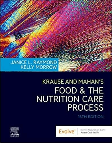 Krause and Mahan&#39;s Food &amp; the Nutrition Care Process 15th Edition