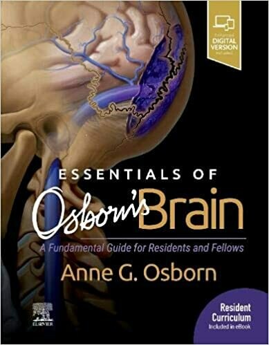 Essentials of Osborn&#39;s Brain: A Fundamental Guide for Residents and Fellows 1st Edition
