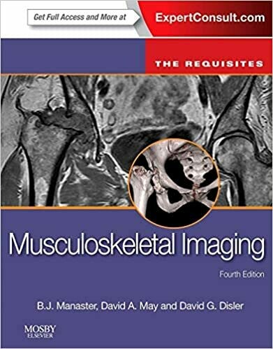 Musculoskeletal Imaging: The Requisites: The Requisites (Requisites in Radiology) 4th Edition