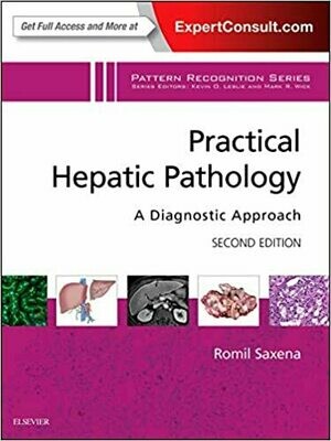 Practical Hepatic Pathology: A Diagnostic Approach: A Volume in the Pattern Recognition Series 2nd Edition