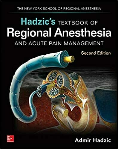 Hadzic&#39;s Textbook of Regional Anesthesia and Acute Pain Management, Second Edition