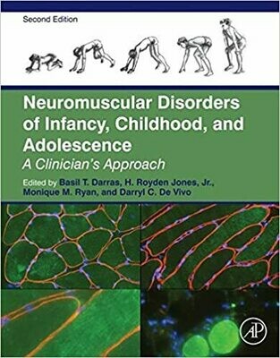 Neuromuscular Disorders of Infancy, Childhood, and Adolescence: A Clinician&#39;s Approach 2nd Edition
