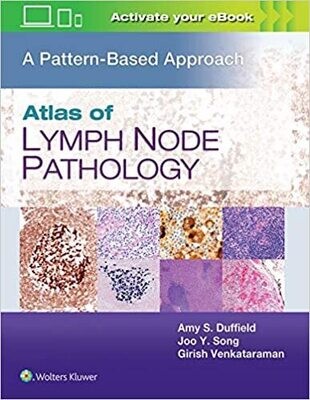 Atlas of Lymph Node Pathology: A Pattern Based Approach 1st Edition