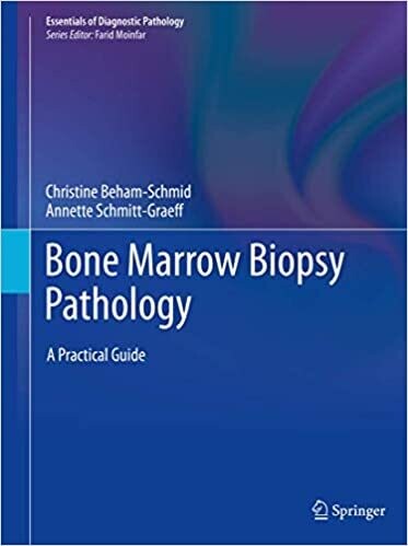 Bone Marrow Biopsy Pathology: A Practical Guide (Essentials of Diagnostic Pathology) 1st Edition