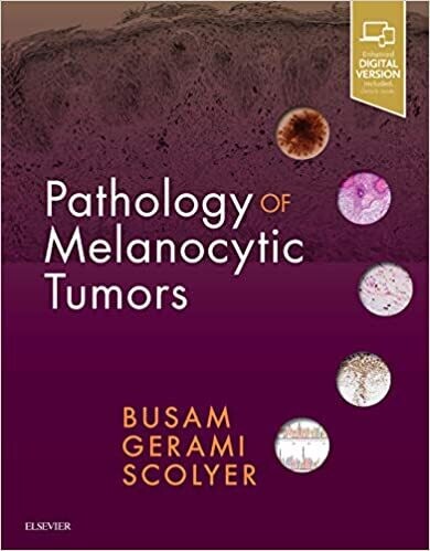 Pathology of Melanocytic Tumors 1st Edition 2021