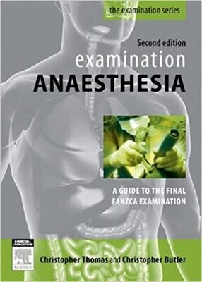 Examination Anaesthesia: A Guide to Intensivist and Anaesthetic Training 2nd Edition