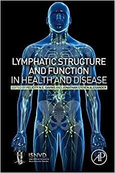 Lymphatic Structure and Function in Health and Disease 1st Edition