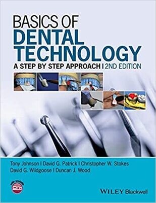 Basics of Dental Technology: A Step by Step Approach 2nd Edition