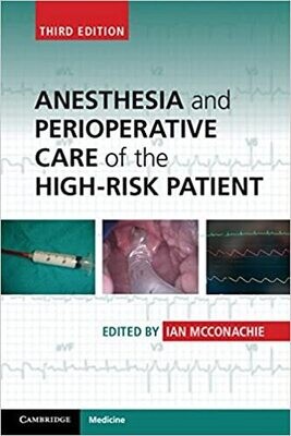 Anesthesia and Perioperative Care of the High-Risk Patient 3rd Edition