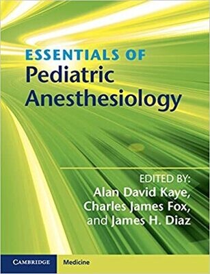 Essentials of Pediatric Anesthesiology 1st Edition